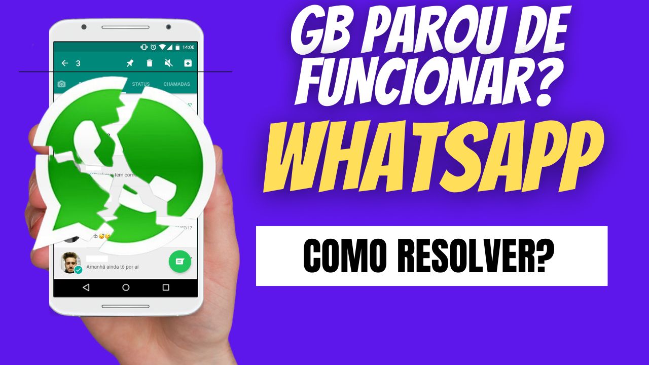O Whatsapp GB parou de funcionar | Como Resolver